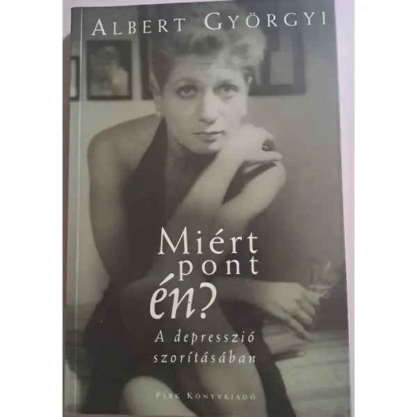 albert-gyorgyi-miert-pont-en-a-depresszio-szoritasaban-75dc_1_big albert-gyorgyi-miert-pont-en-a-depresszio-szoritasaban-75dc_1_big