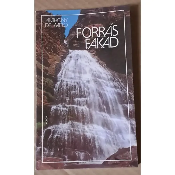 anthony-de-mello-forras-fakad-lelkigyakorlatok-konyve-0cec_1_big anthony-de-mello-forras-fakad-lelkigyakorlatok-konyve-0cec_1_big