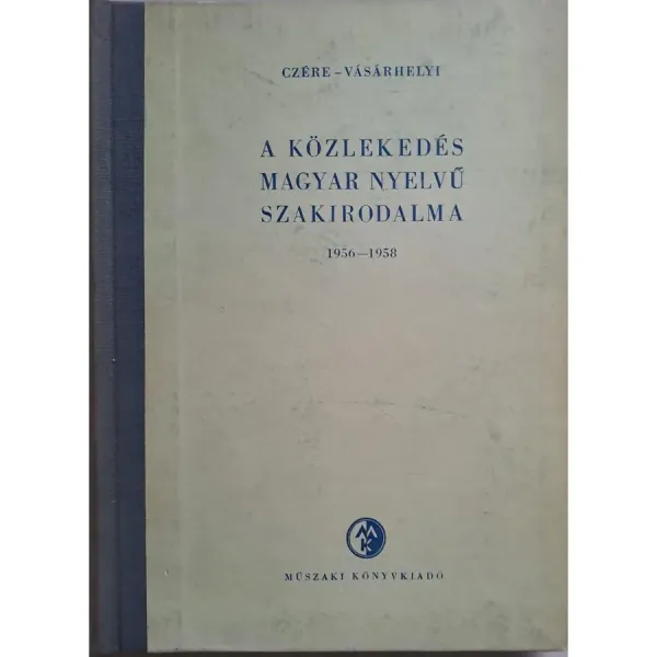 czere-vasarhelyi-a-kozlekedes-magyar-nyelvu-szakirodalma-1956-1958-8adc_1_big