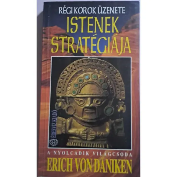 erich-von-daniken-istenek-strategiaja-a-nyolcadik-vilagcsoda-75dc_1_big erich-von-daniken-istenek-strategiaja-a-nyolcadik-vilagcsoda-75dc_1_big
