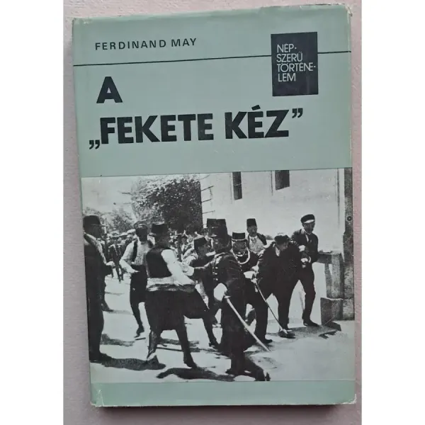 ferdinand-may-a-fekete-kez-nepszeru-tortenelem-sorozat-32dc_1_big ferdinand-may-a-fekete-kez-nepszeru-tortenelem-sorozat-32dc_1_big