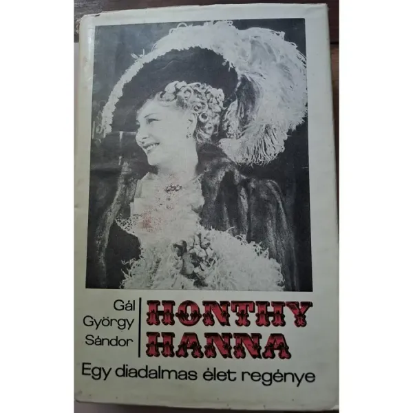 gal-gyorgy-sandor-honthy-hanna-egy-diadalmas-elet-regenye-9dec_1_big gal-gyorgy-sandor-honthy-hanna-egy-diadalmas-elet-regenye-9dec_1_big