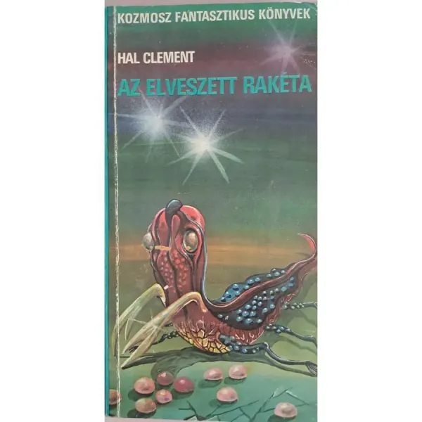 hal-clement-az-elveszett-raketa-meszklin-ciklus-1-63dc_1_big hal-clement-az-elveszett-raketa-meszklin-ciklus-1-63dc_1_big