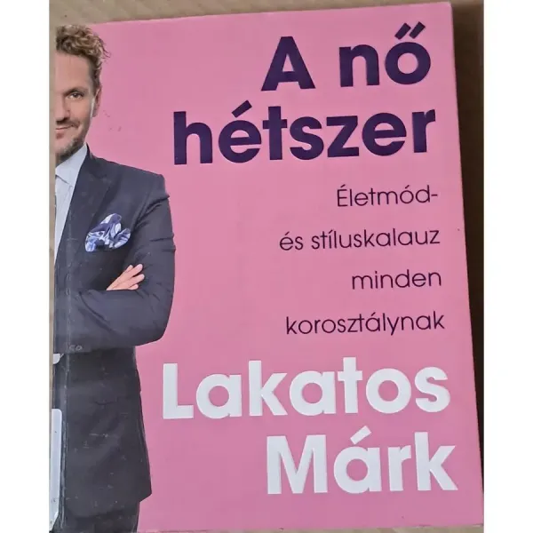 lakatos-mark-a-no-hetszer-eletmod-es-stiluskalauz-minden-korosztalynak-0cec_1_big lakatos-mark-a-no-hetszer-eletmod-es-stiluskalauz-minden-korosztalynak-0cec_1_big