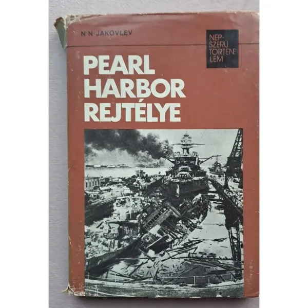 nyikolaj-nyikolajevics-jakovlev-pearl-harbor-rejtelye-nepszeru-tortenelem-sorozat-32dc_1_big
