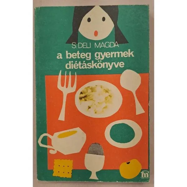 s-deli-magda-a-beteg-gyermek-dietaskonyve-32dc_1_big s-deli-magda-a-beteg-gyermek-dietaskonyve-32dc_1_big