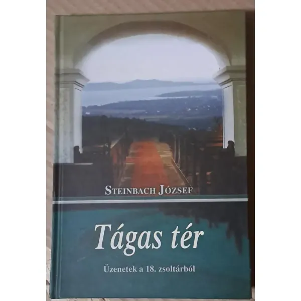 steinbach-jozsef-tagas-ter-uzenetek-a-18-zsoltarbol-0cec_1_big steinbach-jozsef-tagas-ter-uzenetek-a-18-zsoltarbol-0cec_1_big