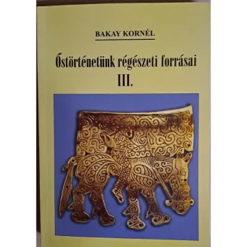 bakay-kornel-ostortenetunk-regeszeti-forrasai-i-iii-2cdc_3_big