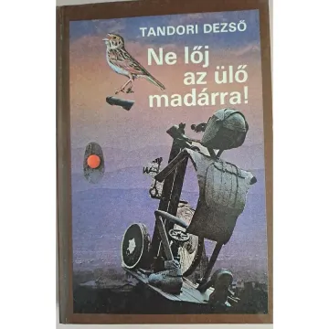 tandori-dezso-ne-loj-az-ulo-madarra-63dc_1_big